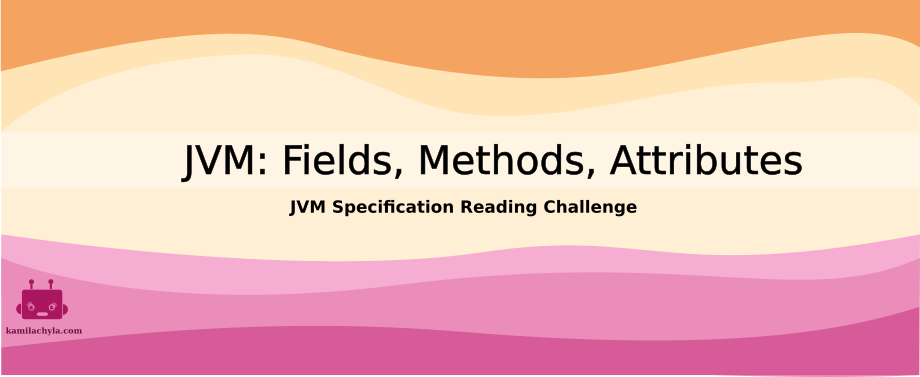 Gently dive into the internal structure of field and method information stored in .class file. Find out what standard attributes are and what data about the class they expose. /en/posts/jvm-spec/chapter_4_fields_methods_attributes/jvm_attributes.png